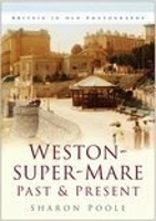 Book Cover for Weston-super-Mare Past and Present by Sharon Poole