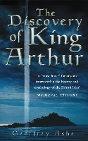 Book Cover for The Discovery of King Arthur by Geoffrey Ashe