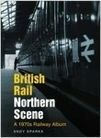 Book Cover for British Rail Northern Scene by Andy Sparks