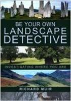 Book Cover for Be Your Own Landscape Detective by Richard Muir