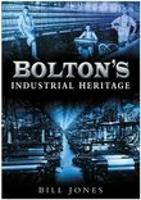 Book Cover for Bolton's Industrial Heritage by William Jones