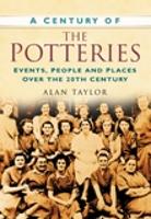 Book Cover for A Century of the Potteries by Alan Taylor