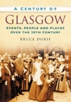 Book Cover for A Century of Glasgow by Dr Bruce Durie