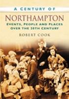 Book Cover for A Century of Northampton by Robert Cook