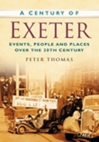 Book Cover for A Century of Exeter by Peter Thomas