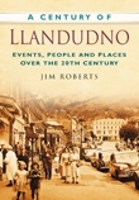 Book Cover for A Century of Llandudno by Jim Roberts