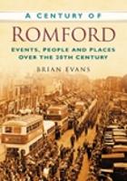 Book Cover for A Century of Romford by Brian Evans