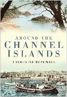 Book Cover for Around the Channel Islands by Catherine Rothwell