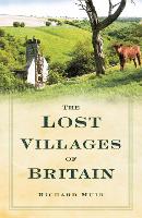 Book Cover for The Lost Villages of Britain by Richard Muir