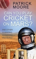 Book Cover for Can You Play Cricket on Mars? by Sir Patrick Moore