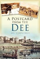 Book Cover for A Postcard from the Dee by Jan Dobrzynski