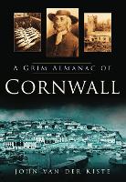 Book Cover for A Grim Almanac of Cornwall by John Van der Kiste