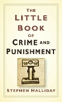 Book Cover for The Little Book of Crime and Punishment by Stephen Halliday