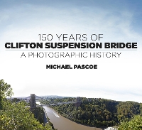 Book Cover for 150 Years of Clifton Suspension Bridge by Michael Pascoe