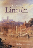 Book Cover for A History of Lincoln by Richard Gurnham