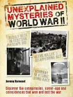 Book Cover for Unexplained Mysteries of World War II by Jeremy Harwood