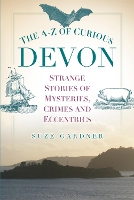 Book Cover for The A-Z of Curious Devon by Suze Gardner