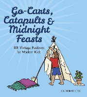 Book Cover for Go-Carts, Catapults and Midnight Feasts by Catherine Cox