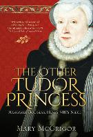 Book Cover for The Other Tudor Princess by Mary McGrigor