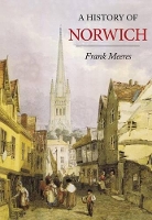 Book Cover for A History of Norwich by Frank Meeres