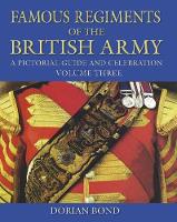 Book Cover for Famous Regiments of the British Army: Volume Three by Dorian Bond