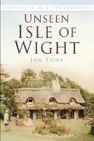 Book Cover for Unseen Isle of Wight by Jan Toms