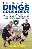 Book Cover for The History of Dings Crusaders Rugby Club by Ian Haddrell