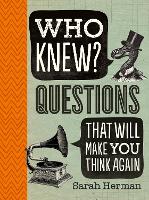 Book Cover for Who Knew? Questions That Will Make You Think Again by Sarah Herman