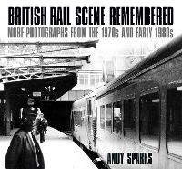 Book Cover for British Rail Scene Remembered by Andy Sparks