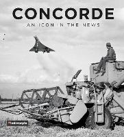 Book Cover for Concorde: An Icon in the News by Mirrorpix