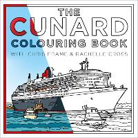 Book Cover for The Cunard Colouring Book by Chris Frame, Rachelle Cross