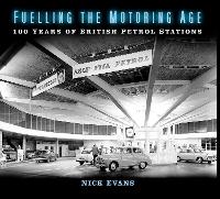 Book Cover for Fuelling the Motoring Age by Nick Evans