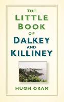 Book Cover for The Little Book of Dalkey and Killiney by Hugh Oram