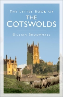 Book Cover for The Little Book of the Cotswolds by Gillian Broomhall