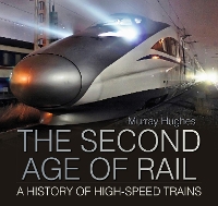 Book Cover for The Second Age of Rail by Murray Hughes