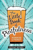 Book Cover for The Little Book of Pintfulness by Howard Linskey