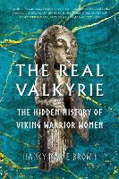 Book Cover for The Real Valkyrie by Nancy Marie Brown