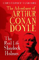 Book Cover for The Adventures of Arthur Conan Doyle by Christopher Sandford