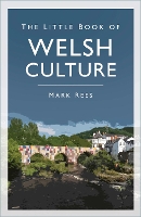 Book Cover for The Little Book of Welsh Culture by Mark Rees