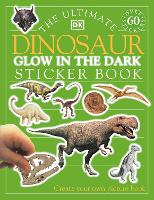 Book Cover for The Ultimate Dinosaur Glow in the Dark Sticker Book by DK