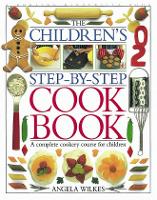 Book Cover for The Children's Step-by-Step Cook Book by Angela Wilkes