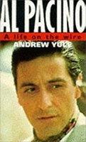 Book Cover for Al Pacino: A Life On The Wire by Andrew Yule