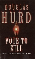 Book Cover for Vote To Kill by Douglas Hurd