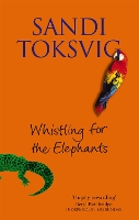 Book Cover for Whistling For The Elephants by Sandi Toksvig