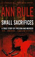 Book Cover for Small Sacrifices by Ann Rule