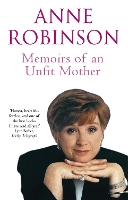 Book Cover for Memoirs of an Unfit Mother by Anne Robinson