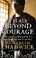 Book Cover for A Place Beyond Courage by Elizabeth Chadwick