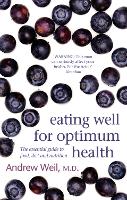 Book Cover for Eating Well For Optimum Health by Dr. Andrew Weil