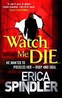 Book Cover for Watch Me Die by Erica Spindler