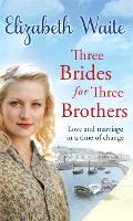 Book Cover for Three Brides for Three Brothers by Elizabeth Waite